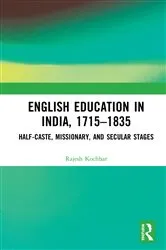 Book cover of English Education in India, 1715-1835 by Rajesh Kochhar