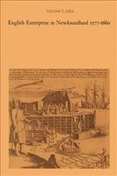 Book cover of English Enterprise in Newfoundland 1577-1660 by Cell, Gillian, T.