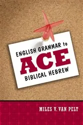 Book cover of English Grammar to Ace Biblical Hebrew by Miles V. Van Pelt