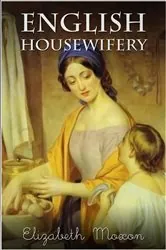 Book cover of English Housewifery by Elizabeth Moxon