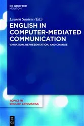 Book cover of English in Computer-Mediated Communication by Lauren Squires