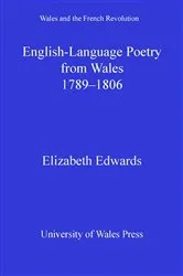 Book cover of English-language Poetry from Wales 1789-1806 by Elizabeth Edwards