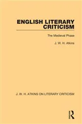 Book cover of English Literary Criticism by J. W. H. Atkins