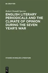 Book cover of English literary periodicals and the climate of opinion during the Seven Year's War by Robert Donald Spector