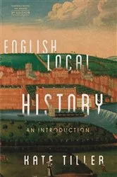 Book cover of English Local History by Kate Tiller