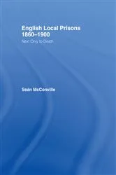 Book cover of English Local Prisons, 1860-1900 by Sean McConville