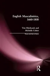 Book cover of English Masculinities, 1660-1800 by Tim Hitchcock