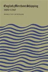 Book cover of English Merchant Shipping 1460-1540 by Dorothy Burwash