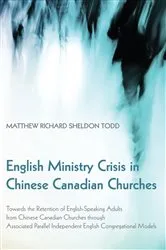Book cover of English Ministry Crisis in Chinese Canadian Churches by Matthew Richard Sheldon Todd