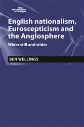 Book cover of English nationalism, Brexit and the Anglosphere by Ben Wellings