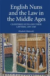 Book cover of English Nuns and the Law in the Middle Ages by Elizabeth Makowski