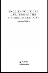 Book cover of English Political Culture in the Fifteenth Century by Michael Hicks