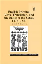 Book cover of English Printing, Verse Translation, and the Battle of the Sexes, 1476-1557 by Anne E.B. Coldiron