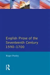 Book cover of English Prose of the Seventeenth Century 1590-1700 by Roger Pooley