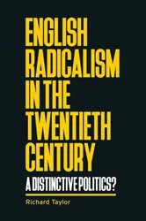 Book cover of English radicalism in the twentieth century by Richard Taylor