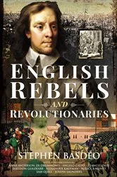 Book cover of English Rebels and Revolutionaries by Stephen Basdeo