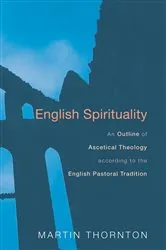 Book cover of English Spirituality by Martin Thornton