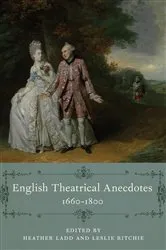 Book cover of English Theatrical Anecdotes, 1660-1800 by Heather Ladd