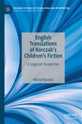 Book cover of English Translations of Korczak’s Children’s Fiction by Michał Borodo