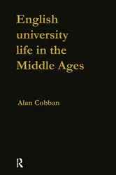Book cover of English University Life In The Middle Ages by Alan Cobban