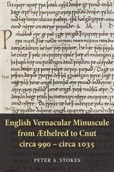 Book cover of English Vernacular Minuscule from Æthelred to Cnut, circa 990 - circa 1035 by Peter A. Stokes