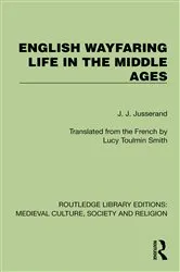 Book cover of English Wayfaring Life in the Middle Ages by J. J. Jusserand