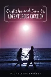 Book cover of Englisha and David's Adventurous Vacation by Michellene Barrett