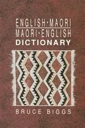 Book cover of English–Maori, Maori–English Dictionary (4th ed.) by Bruce Biggs