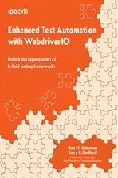 Book cover of Enhanced Test Automation with WebdriverIO by Paul M. Grossman