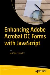 Book cover of Enhancing Adobe Acrobat DC Forms with JavaScript by Jennifer Harder