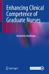 Book cover of Enhancing Clinical Competence of Graduate Nurses by Kholofelo Matlhaba