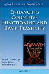 Book cover of Enhancing Cognitive Functioning and Brain Plasticity by Wojtek Chodzko-Zajko