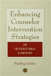 Book cover of Enhancing Counselor Intervention Strategies by Sterling K. Gerber