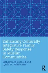 Book cover of Enhancing Culturally Integrative Family Safety Response in Muslim Communities by Mohammed Baobaid