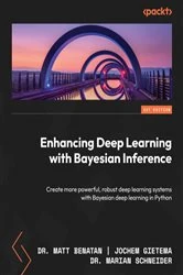 Book cover of Enhancing Deep Learning with Bayesian Inference by Matt Benatan