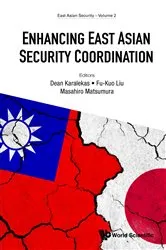 Book cover of Enhancing East Asian Security Coordination by Dean Karalekas