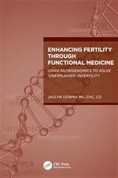 Book cover of Enhancing Fertility through Functional Medicine by Jaclyn Downs
