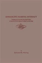 Book cover of Enhancing Marital Intimacy Through Facilitating Cognitive Self Disclosure by Edward M. Waring