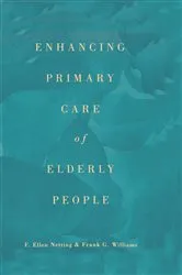 Book cover of Enhancing Primary Care of Elderly People by F. Ellen Netting