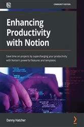 Book cover of Enhancing Productivity with Notion by Danny Hatcher