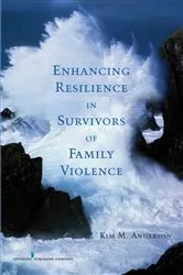 Book cover of Enhancing Resilience in Survivors of Family Violence by Kim Anderson