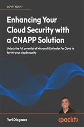 Book cover of Enhancing Your Cloud Security with a CNAPP Solution by Yuri Diogenes