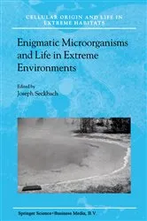 Book cover of Enigmatic Microorganisms and Life in Extreme Environments by Joseph Seckbach