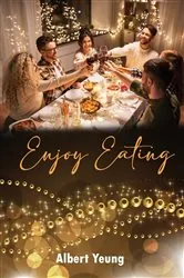 Book cover of Enjoy Eating by Albert Yeung