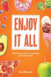 Book cover of Enjoy It All by Sarah Berneche
