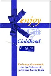 Book cover of Enjoy the Gift of Childhood by Kerrin Margiano