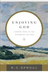 Book cover of Enjoying God by R. C. Sproul