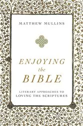 Book cover of Enjoying the Bible by Matthew Mullins