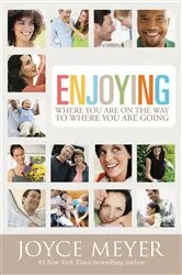 Book cover of Enjoying Where You Are on the Way to Where You Are Going by Joyce Meyer