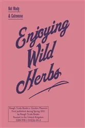 Book cover of Enjoying Wild Herbs by Nat Mady